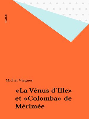 cover image of «La Vénus d'Ille» et «Colomba» de Mérimée